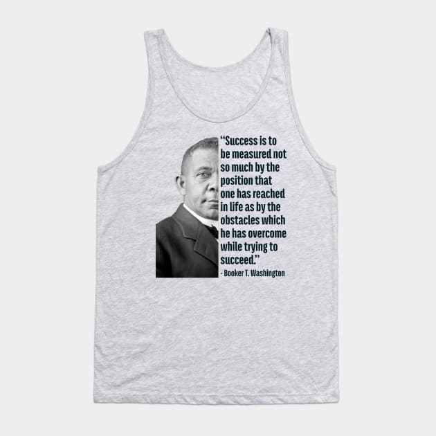 Success | Booker T. Washington | Black History | Juneteenth Tank Top by UrbanLifeApparel